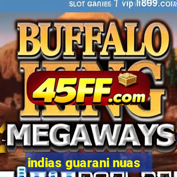 indias guarani nuas